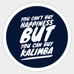 You Can't Buy Happiness But You Can Buy Kalimba Sticker